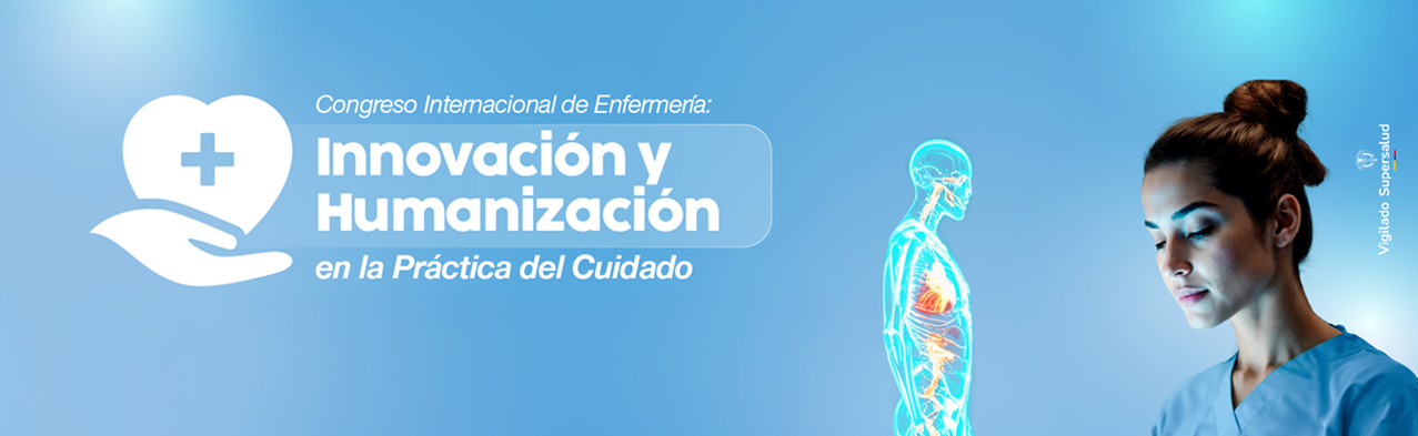 Congreso Internacional de Enfermería. Innovación y Humanización en la Práctica del Cuidado